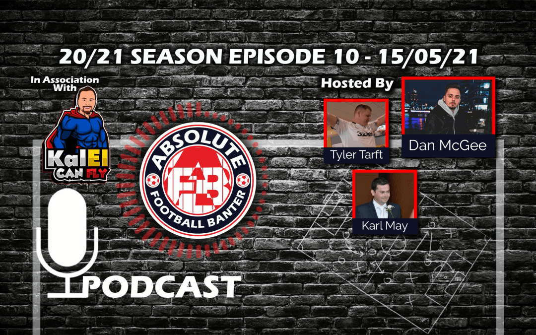 20/21 SEASON EPISODE 10 – 15/05/21