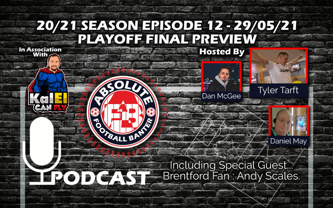 20/21 SEASON EPISODE 12 – 29/05/21 – PLAYOFF FINAL PREVIEW